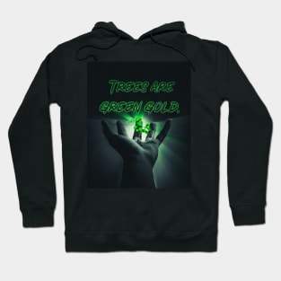 trees are green gold Hoodie